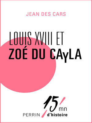 cover image of Louis XVIII et Zoé du Cayla